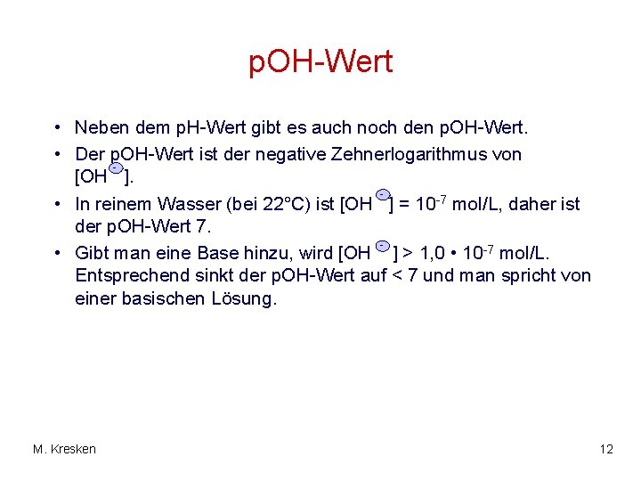 p. OH-Wert • Neben dem p. H-Wert gibt es auch noch den p. OH-Wert.