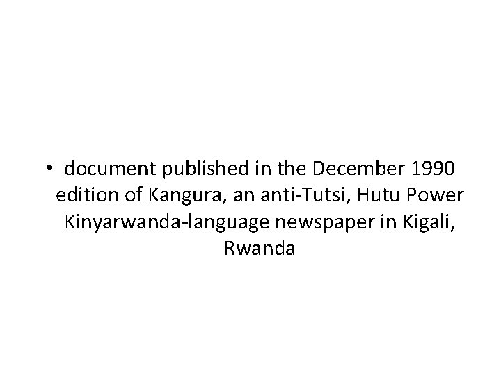  • document published in the December 1990 edition of Kangura, an anti-Tutsi, Hutu