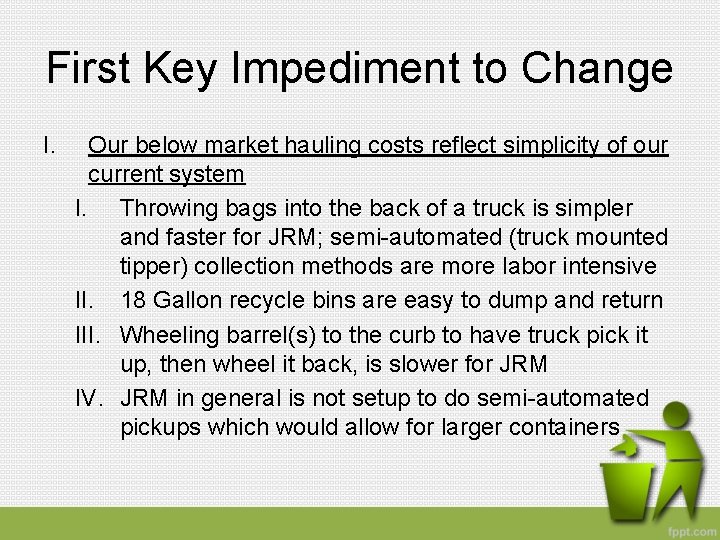 First Key Impediment to Change I. Our below market hauling costs reflect simplicity of