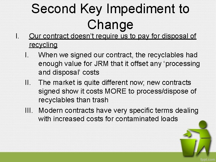 I. Second Key Impediment to Change Our contract doesn’t require us to pay for