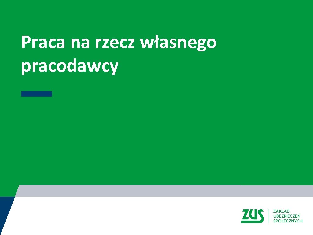 Praca na rzecz własnego pracodawcy 