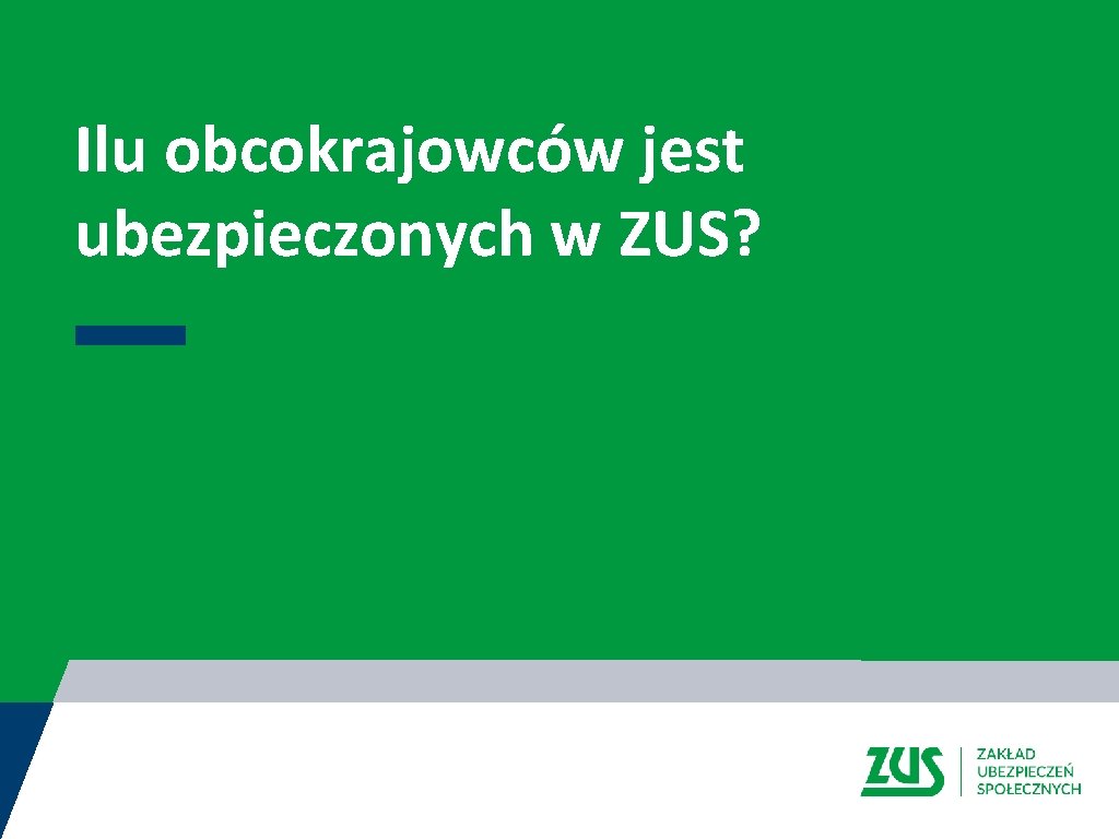 Ilu obcokrajowców jest ubezpieczonych w ZUS? 