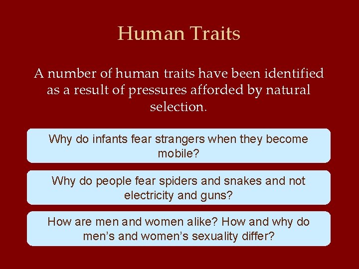 Human Traits A number of human traits have been identified as a result of