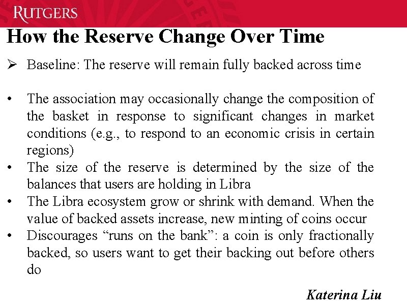 How the Reserve Change Over Time Ø Baseline: The reserve will remain fully backed