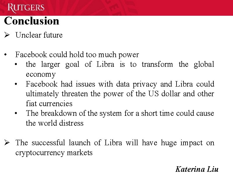 Conclusion Ø Unclear future • Facebook could hold too much power • the larger