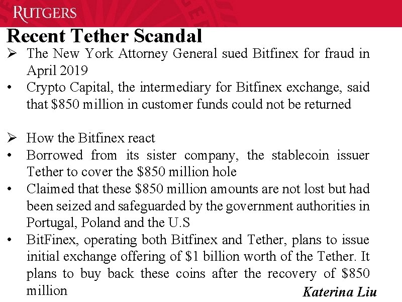 Recent Tether Scandal Ø The New York Attorney General sued Bitfinex for fraud in