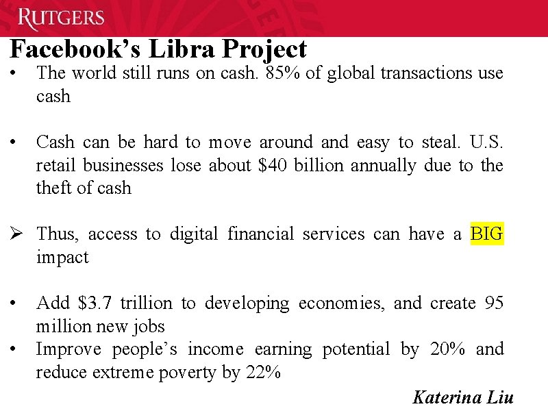 Facebook’s Libra Project • The world still runs on cash. 85% of global transactions