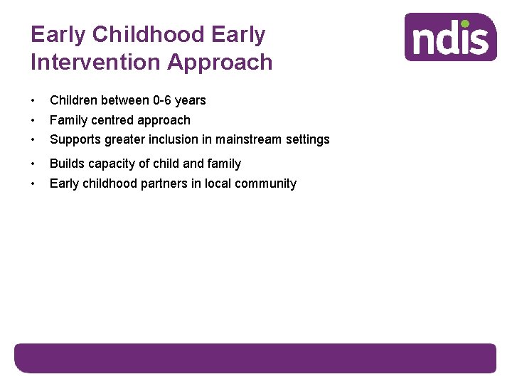 Early Childhood Early Intervention Approach • • • Children between 0 -6 years •