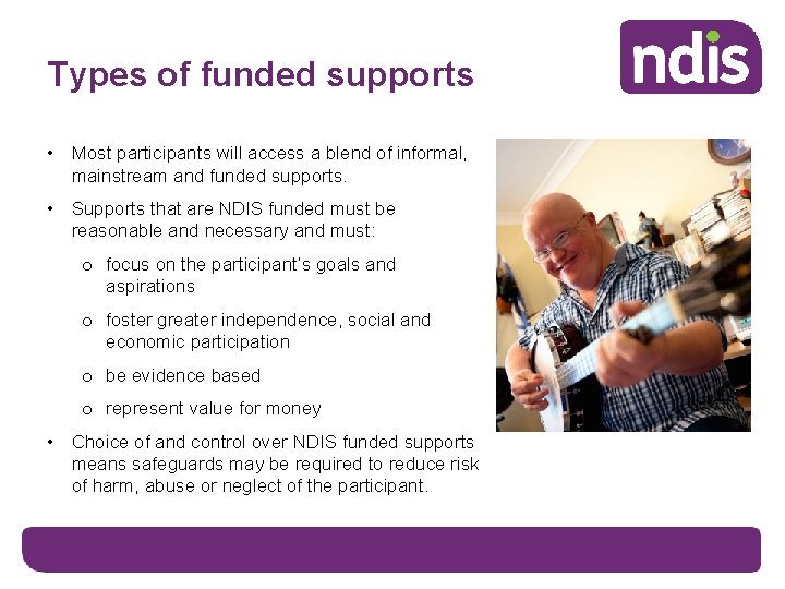 Types of funded supports • Most participants will access a blend of informal, mainstream