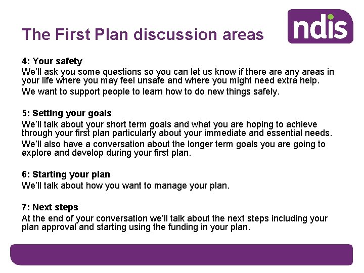 The First Plan discussion areas 4: Your safety We’ll ask you some questions so