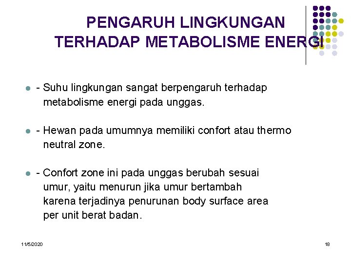 PENGARUH LINGKUNGAN TERHADAP METABOLISME ENERGI l - Suhu lingkungan sangat berpengaruh terhadap metabolisme energi