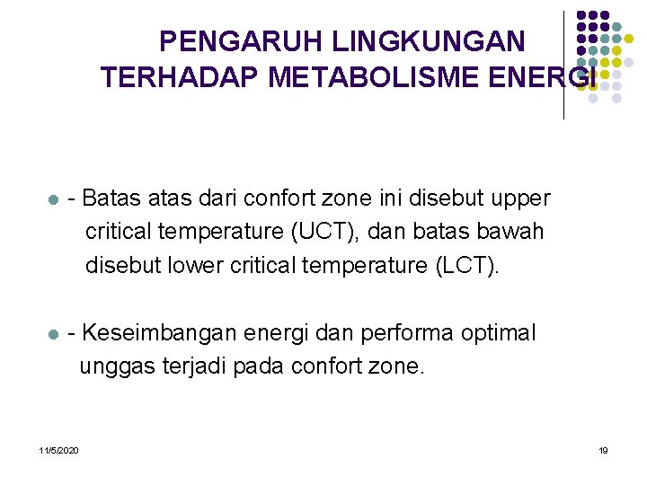 PENGARUH LINGKUNGAN TERHADAP METABOLISME ENERGI l - Batas dari confort zone ini disebut upper