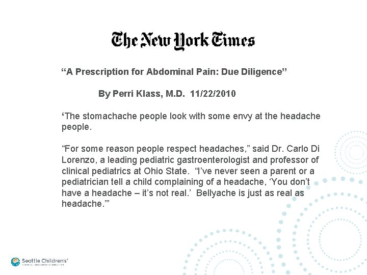 “A Prescription for Abdominal Pain: Due Diligence” By Perri Klass, M. D. 11/22/2010 ‘The