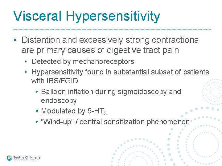 Visceral Hypersensitivity • Distention and excessively strong contractions are primary causes of digestive tract