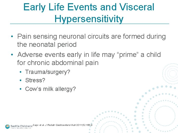 Early Life Events and Visceral Hypersensitivity • Pain sensing neuronal circuits are formed during
