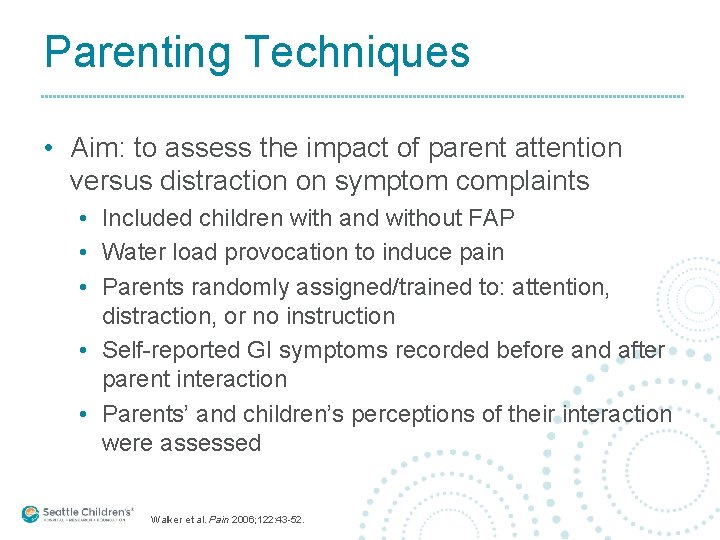 Parenting Techniques • Aim: to assess the impact of parent attention versus distraction on