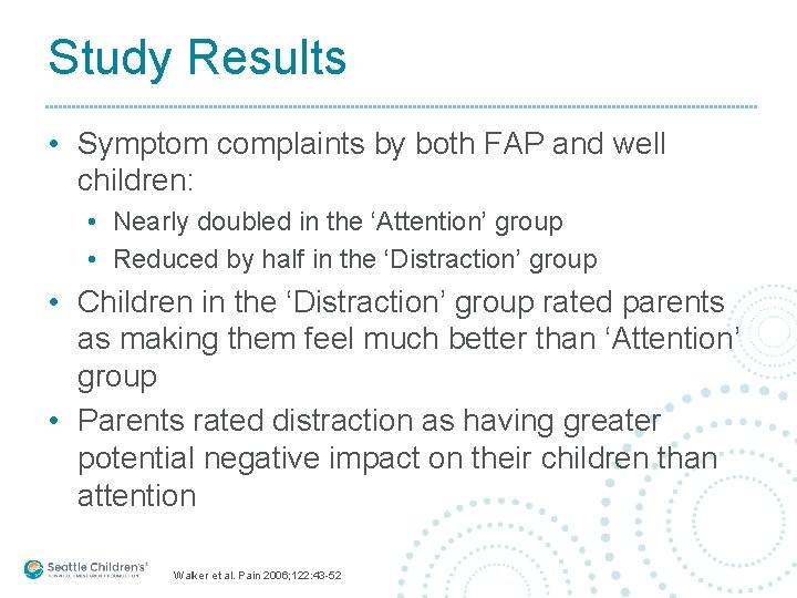 Study Results • Symptom complaints by both FAP and well children: • Nearly doubled