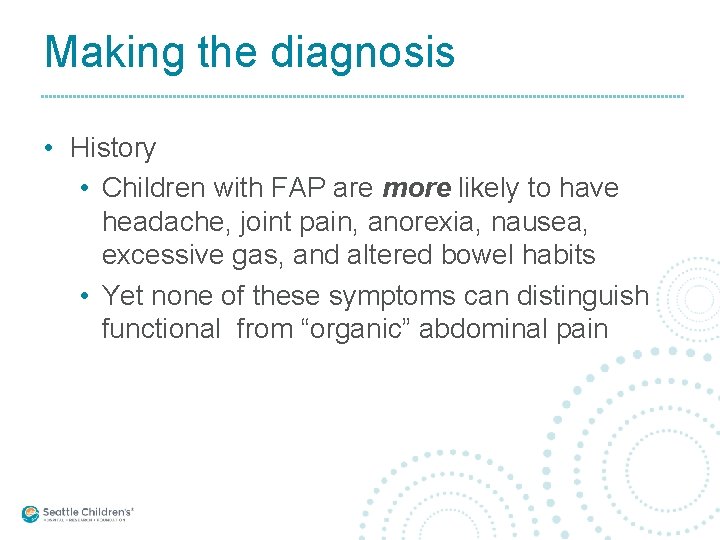 Making the diagnosis • History • Children with FAP are more likely to have