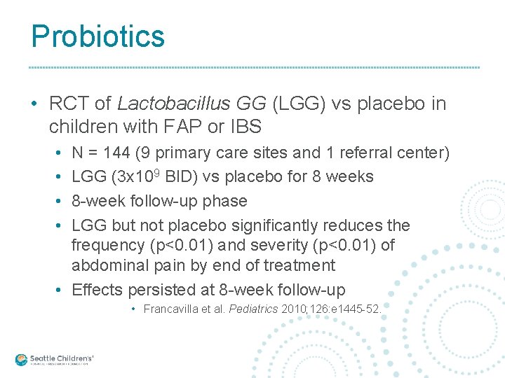 Probiotics • RCT of Lactobacillus GG (LGG) vs placebo in children with FAP or