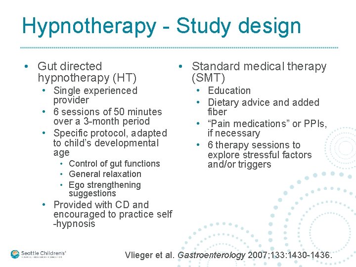 Hypnotherapy - Study design • Gut directed hypnotherapy (HT) • Single experienced provider •