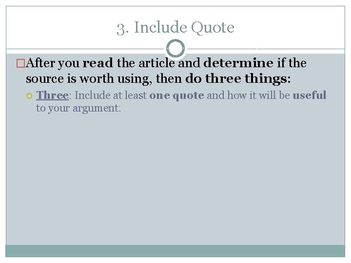3. Include Quote �After you read the article and determine if the source is