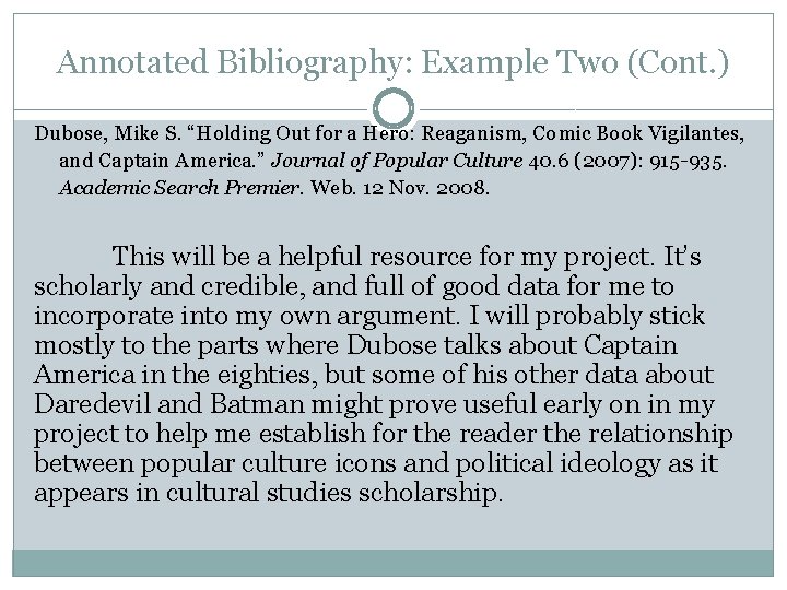 Annotated Bibliography: Example Two (Cont. ) Dubose, Mike S. “Holding Out for a Hero: