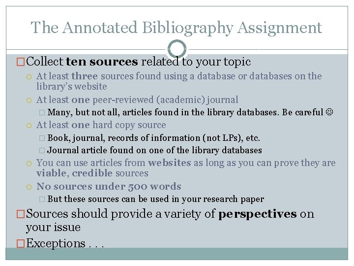 The Annotated Bibliography Assignment �Collect ten sources related to your topic At least three