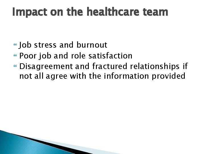 Impact on the healthcare team Job stress and burnout Poor job and role satisfaction
