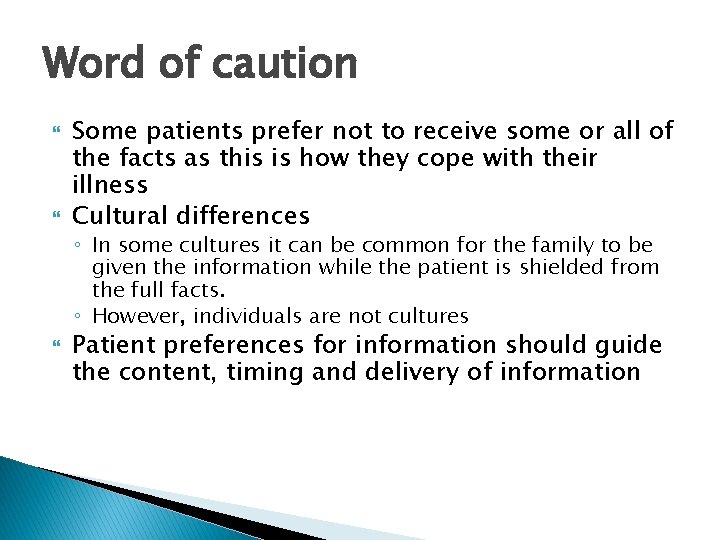 Word of caution Some patients prefer not to receive some or all of the