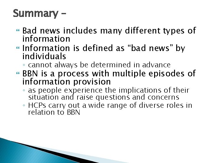 Summary – Bad news includes many different types of information Information is defined as