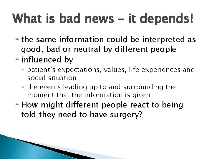 What is bad news – it depends! the same information could be interpreted as