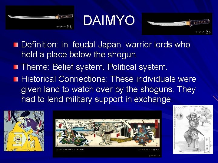 DAIMYO Definition: in feudal Japan, warrior lords who held a place below the shogun.
