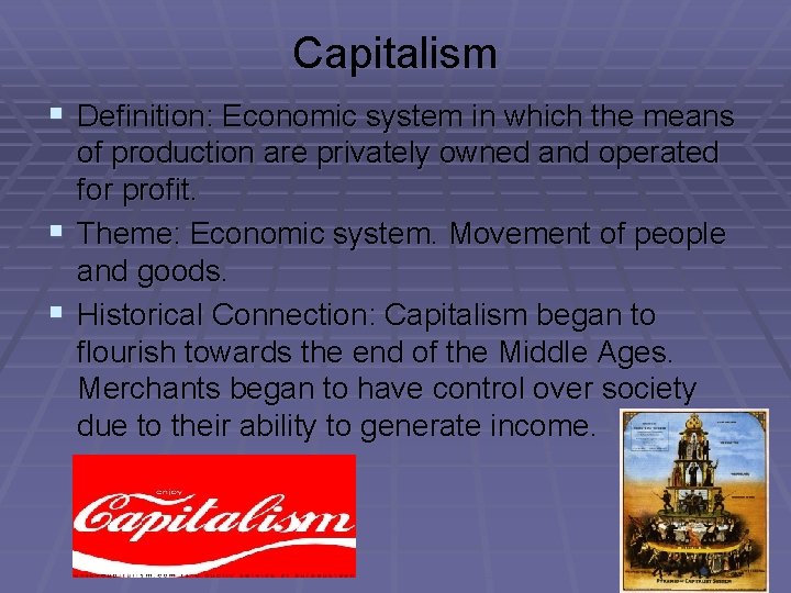 Capitalism § Definition: Economic system in which the means of production are privately owned