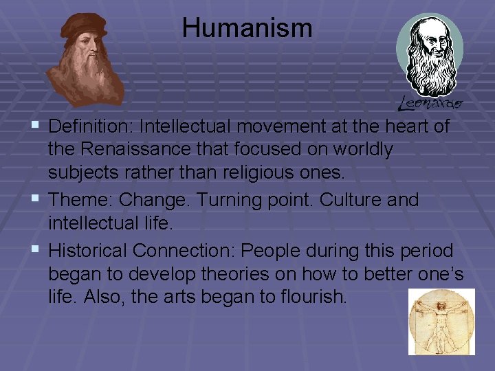 Humanism § Definition: Intellectual movement at the heart of the Renaissance that focused on