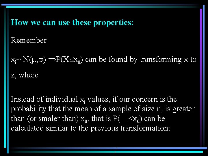 How we can use these properties: Remember xi~ N( , ) P(X x 0)