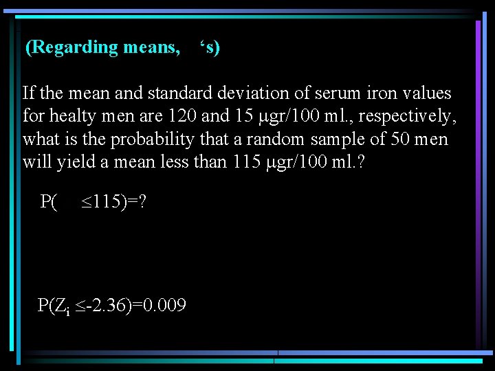 (Regarding means, ‘s) If the mean and standard deviation of serum iron values for