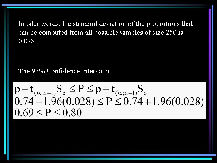 In oder words, the standard deviation of the proportions that can be computed from