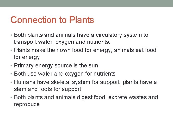 Connection to Plants • Both plants and animals have a circulatory system to transport Connection to Plants • Both plants and animals have a circulatory system to transport