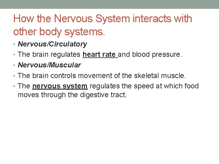 How the Nervous System interacts with other body systems. • Nervous/Circulatory • The brain How the Nervous System interacts with other body systems. • Nervous/Circulatory • The brain