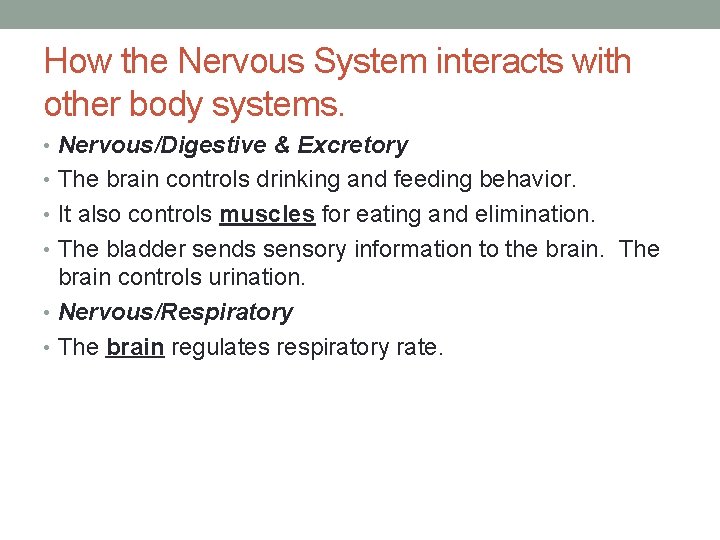 How the Nervous System interacts with other body systems. • Nervous/Digestive & Excretory • How the Nervous System interacts with other body systems. • Nervous/Digestive & Excretory •