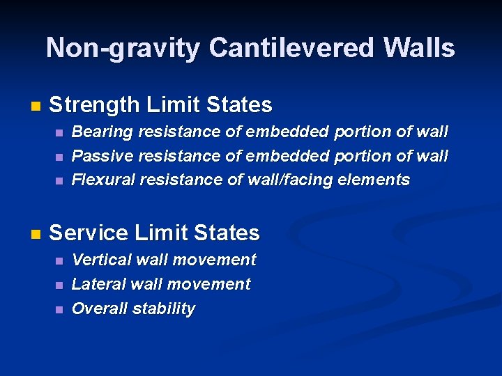 Non-gravity Cantilevered Walls n Strength Limit States n n Bearing resistance of embedded portion
