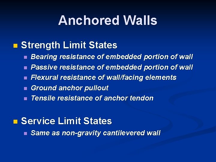 Anchored Walls n Strength Limit States n n n Bearing resistance of embedded portion