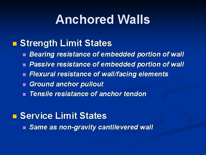 Anchored Walls n Strength Limit States n n n Bearing resistance of embedded portion Anchored Walls n Strength Limit States n n n Bearing resistance of embedded portion