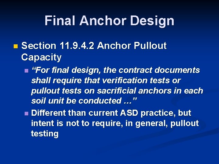 Final Anchor Design n Section 11. 9. 4. 2 Anchor Pullout Capacity “For final