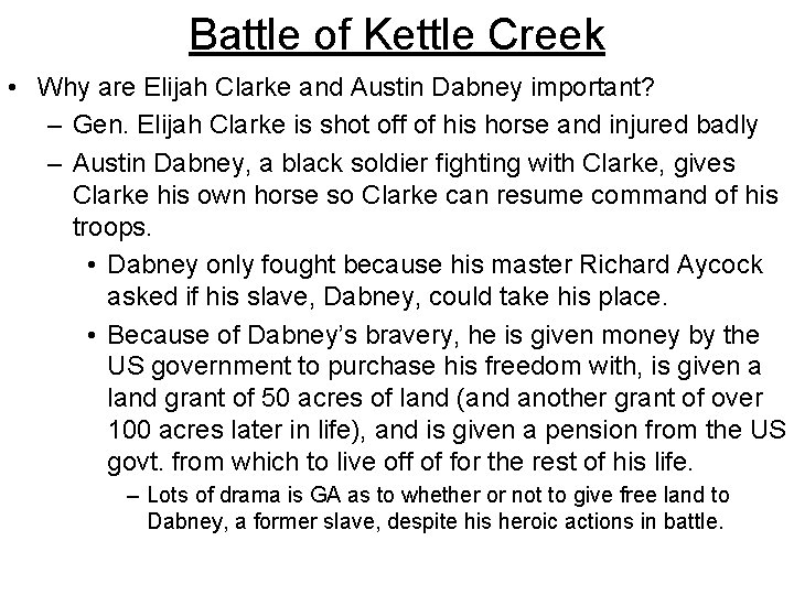 Battle of Kettle Creek • Why are Elijah Clarke and Austin Dabney important? –