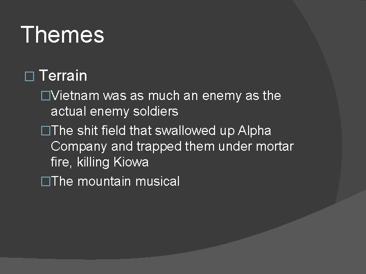Themes � Terrain �Vietnam was as much an enemy as the actual enemy soldiers