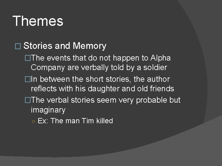 Themes � Stories and Memory �The events that do not happen to Alpha Company