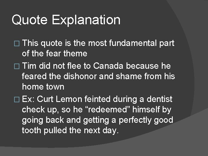 Quote Explanation � This quote is the most fundamental part of the fear theme