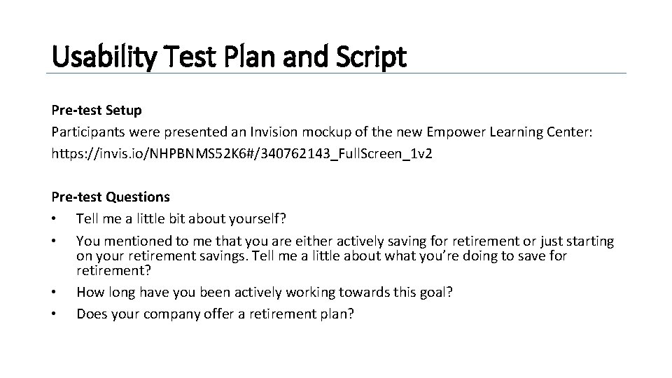 Usability Test Plan and Script Pre-test Setup Participants were presented an Invision mockup of