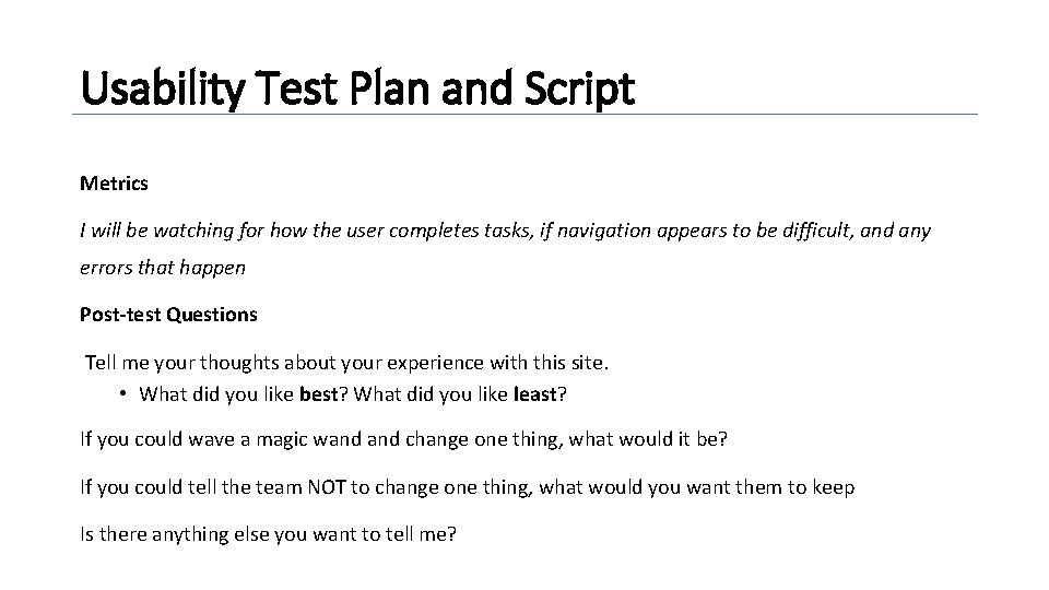 Usability Test Plan and Script Metrics I will be watching for how the user